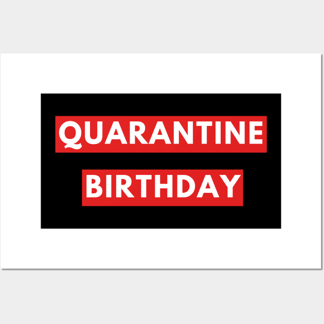 quarantine birthday Wall Art by Tees by broke